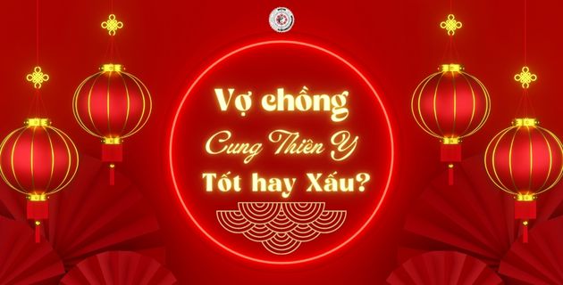 Vợ chồng cung thiên y hôn nhân thuận lợi, gia đạo hòa thuận